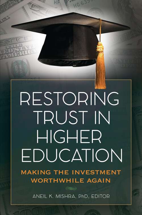 Book cover of Restoring Trust In Higher Education: Making the Investment Worthwhile Again