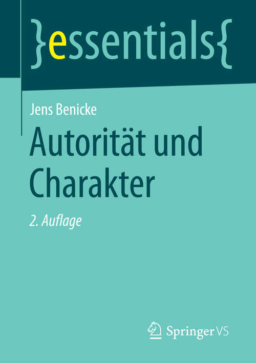 Book cover of Autorität und Charakter (2. Aufl. 2016) (essentials)