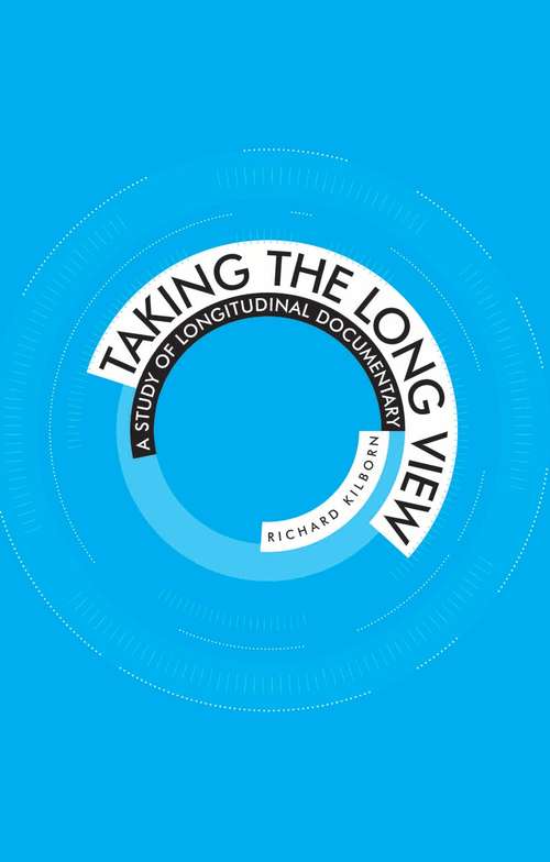 Book cover of Taking the long view: a study of longitudinal documentary