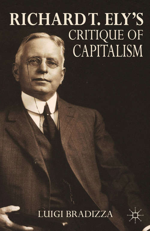 Book cover of Richard T. Ely’s Critique of Capitalism (2013)