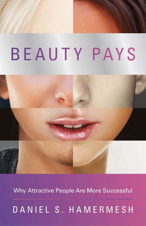 Book cover of Beauty Pays: Why Attractive People Are More Successful (PDF)