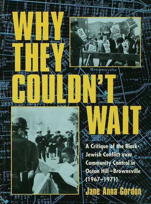 Book cover of Why They Couldn't Wait: A Critique of the Black-Jewish Conflict Over Community Control in Ocean-Hill Brownsville, 1967-1971