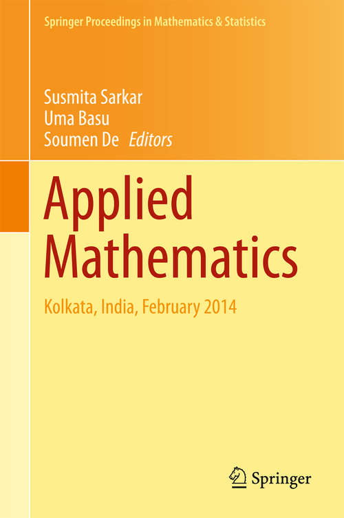 Book cover of Applied Mathematics: Kolkata, India, February 2014 (1st ed. 2015) (Springer Proceedings in Mathematics & Statistics #146)