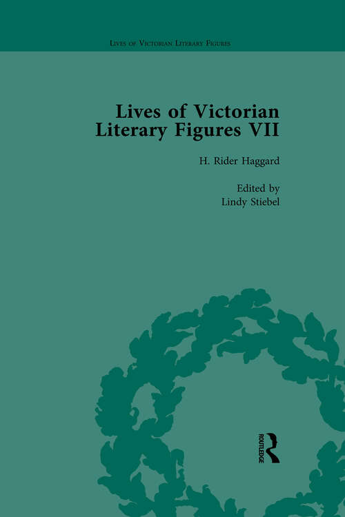 Book cover of Lives of Victorian Literary Figures, Part VII, Volume 2: Joseph Conrad, Henry Rider Haggard and Rudyard Kipling by their Contemporaries