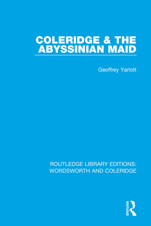 Book cover of Coleridge and the Abyssinian Maid (RLE: Wordsworth and Coleridge)