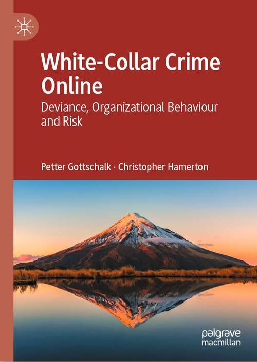 Book cover of White-Collar Crime Online: Deviance, Organizational Behaviour and Risk (1st ed. 2022)