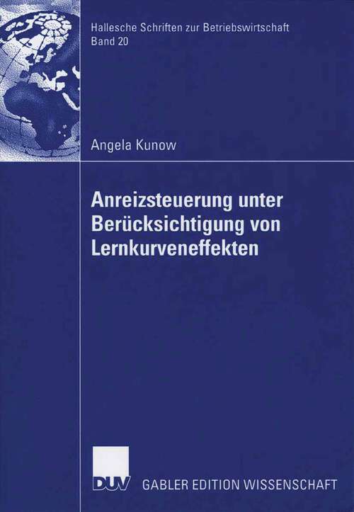 Book cover of Anreizsteuerung unter Berücksichtigung von Lernkurveneffekten (2006) (Hallesche Schriften zur Betriebswirtschaft #20)