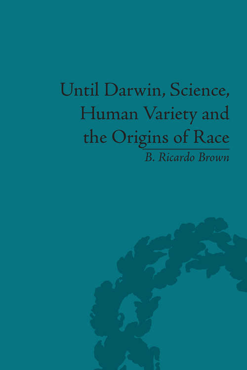 Book cover of Until Darwin, Science, Human Variety and the Origins of Race