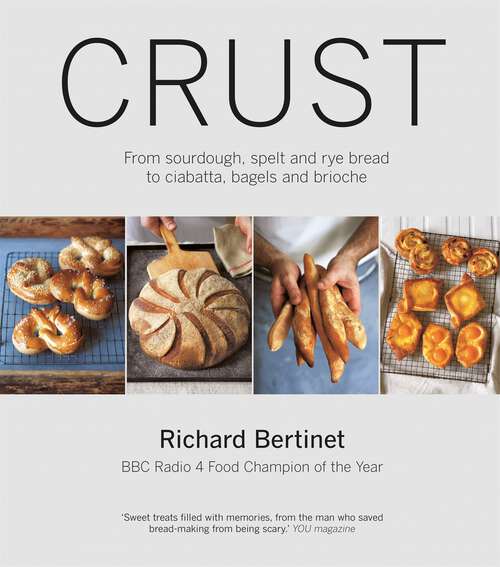 Book cover of Crust: From Sourdough, Spelt and Rye Bread to Ciabatta, Bagels and Brioche