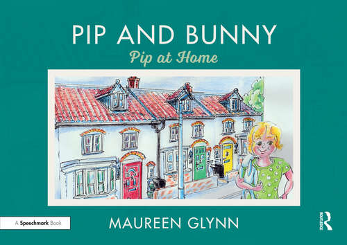 Book cover of Pip and Bunny: Pip at Home (Supporting Language and Emotional Development in the Early Years through Reading)