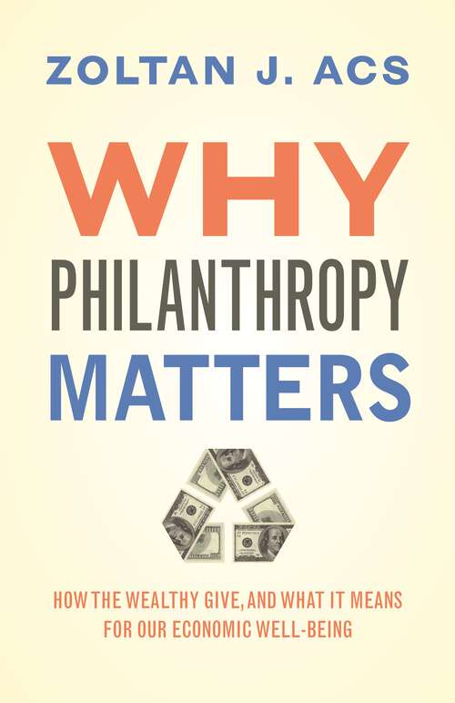 Book cover of Why Philanthropy Matters: How the Wealthy Give, and What It Means for Our Economic Well-Being