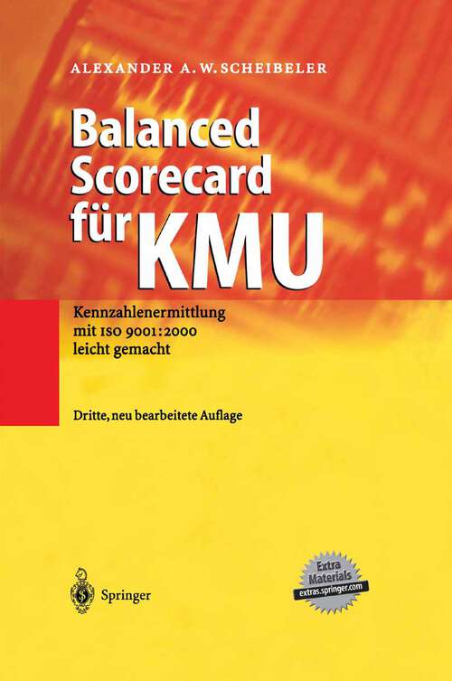 Book cover of Balanced Scorecard für KMU: Kennzahlenermittlung mit ISO 9001: 2000 leicht gemacht (3. Aufl. 2004)