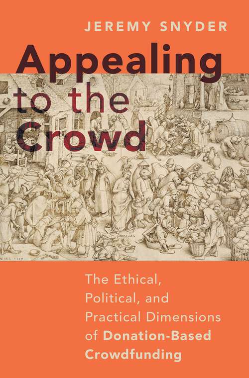 Book cover of Appealing to the Crowd: The Ethical, Political, and Practical Dimensions of Donation-Based Crowdfunding