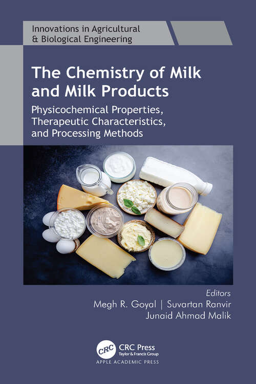 Book cover of The Chemistry of Milk and Milk Products: Physicochemical Properties, Therapeutic Characteristics, and Processing Methods (Innovations in Agricultural & Biological Engineering)