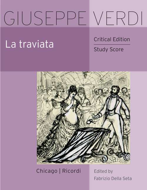 Book cover of La traviata: Critical Edition Study Score (The Works of Giuseppe Verdi, Series I: Operas)