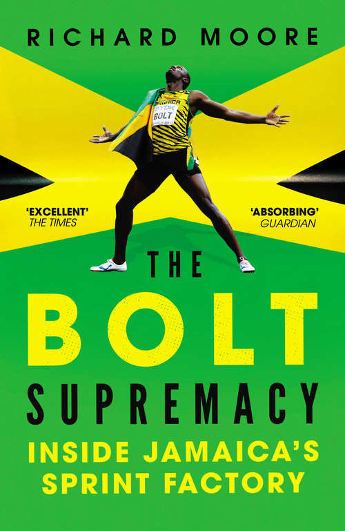 Book cover of The Bolt Supremacy: Inside Jamaica’s Sprint Factory