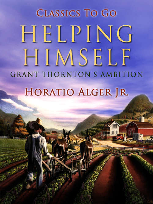 Book cover of Helping Himself: Grant Thornton's Ambition (Classics To Go)
