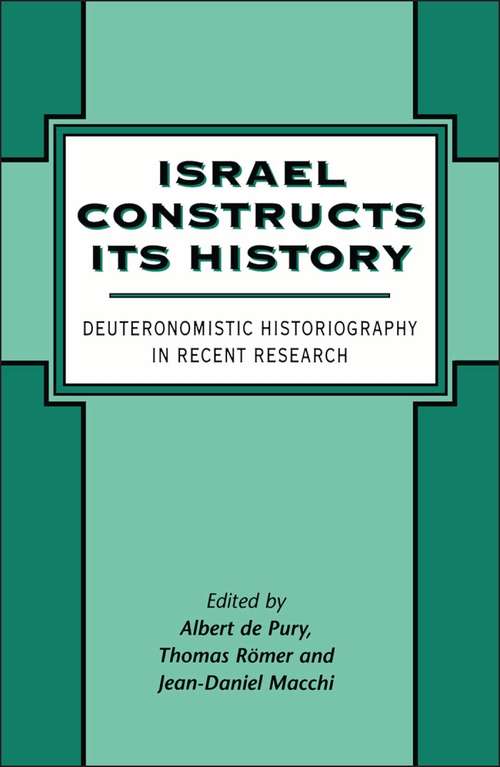 Book cover of Israel Constructs its History: Deuteronomistic Historiography in Recent Research (The Library of Hebrew Bible/Old Testament Studies)