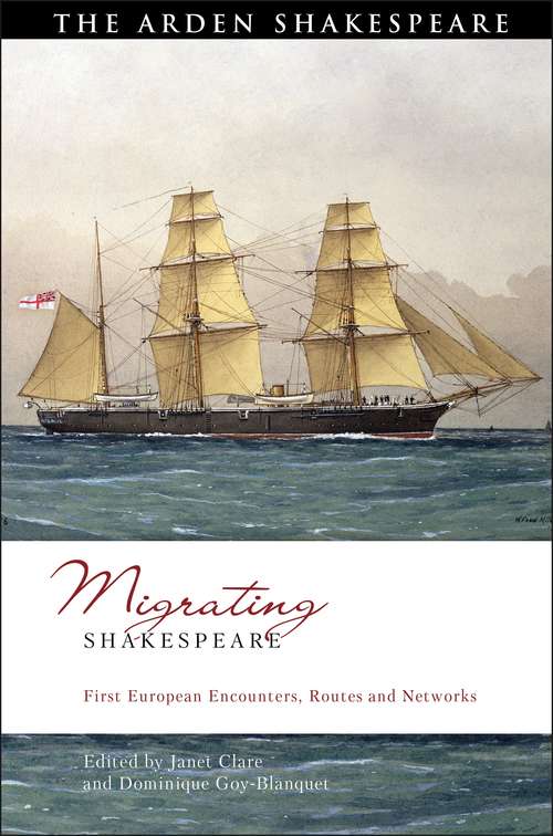 Book cover of Migrating Shakespeare: First European Encounters, Routes and Networks (Global Shakespeare Inverted)