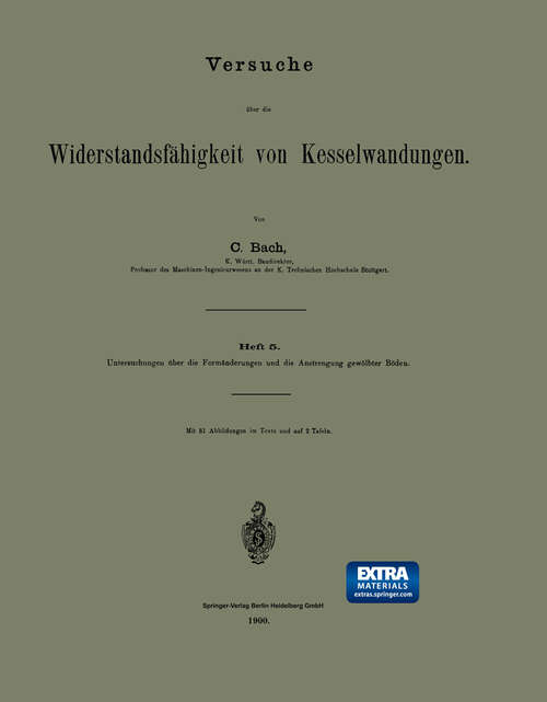 Book cover of Versuche über die Widerstandsfähigkeit von Kesselwandungen: Heft 5. Untersuchungen über die Formänderungen und die Anstrengung gewölbter Böden (1900)