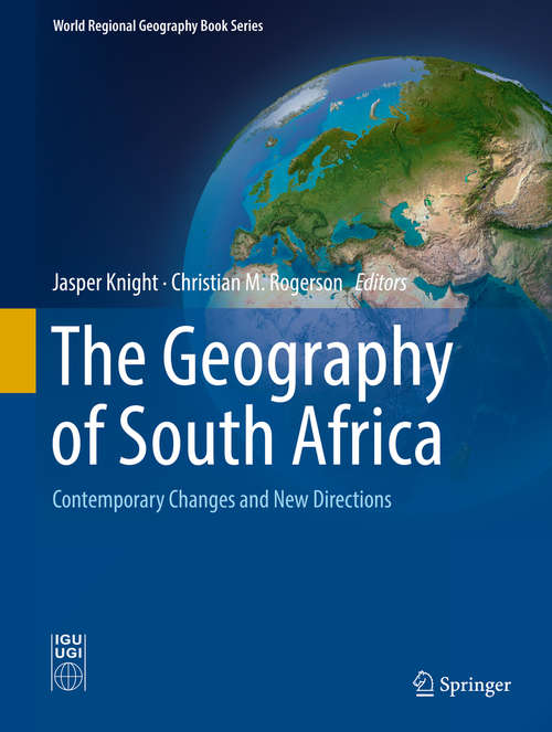 Book cover of The Geography of South Africa: Contemporary Changes and New Directions (1st ed. 2019) (World Regional Geography Book Series)