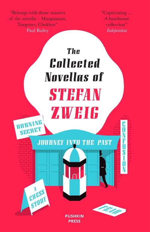 Book cover of The Collected Novellas of Stefan Zweig: Burning Secret, A Chess Story, Fear, Confusion, Journey into the Past