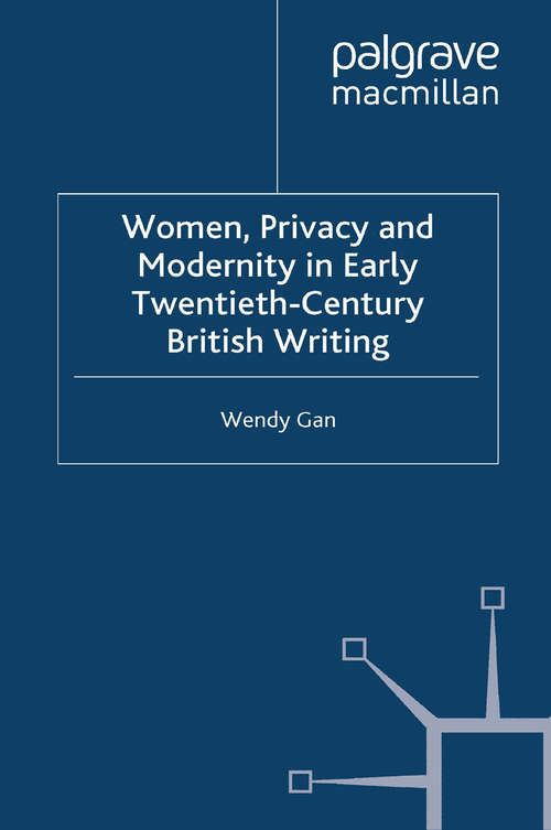 Book cover of Women, Privacy and Modernity in Early Twentieth-Century British Writing (2009)