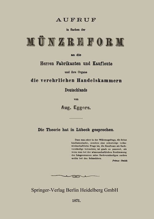 Book cover of Aufruf in Sachen der Münzreform an die Herren Fabrikanten und Kaufleute und ihre Organe die verehrlichen Handelskammern Deutschlands (1871)