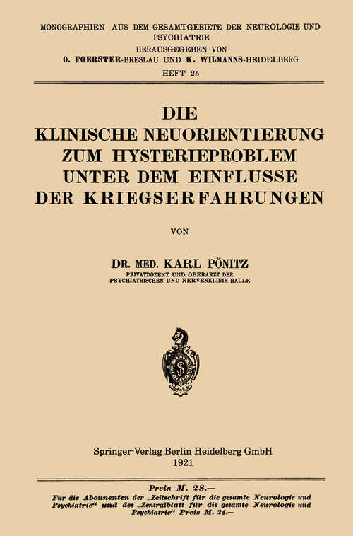 Book cover of Die Klinische Neuorientierung zum Hysterieproblem unter dem Einflusse der Kriegserfahrungen (1921) (Monographien aus dem Gesamtgebiete der Neurologie und Psychiatrie #25)