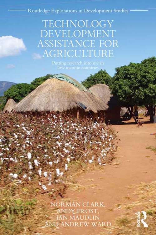 Book cover of Technology Development Assistance for Agriculture: Putting research into use in low income countries (Routledge Explorations in Development Studies)