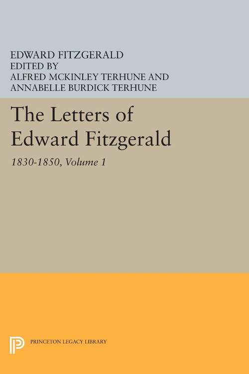 Book cover of The Letters of Edward Fitzgerald, Volume 1: 1830-1850