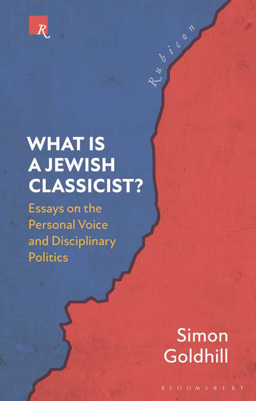 Book cover of What Is a Jewish Classicist?: Essays on the Personal Voice and Disciplinary Politics (Rubicon)