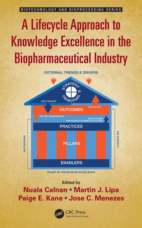 Book cover of A Lifecycle Approach to Knowledge Excellence in the Biopharmaceutical Industry (Biotechnology and Bioprocessing)