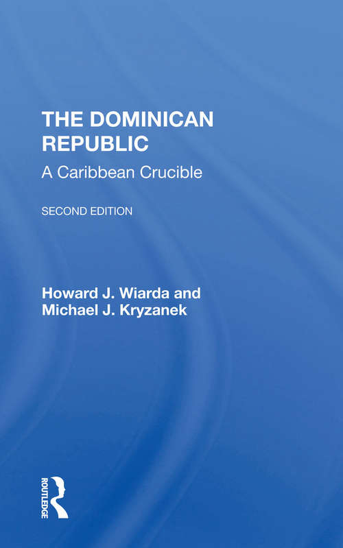 Book cover of The Dominican Republic: A Caribbean Crucible, Second Edition (2)