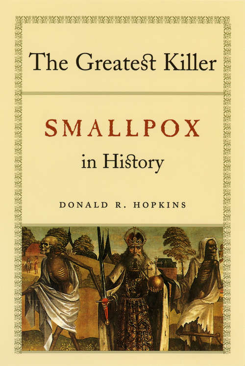 Book cover of The Greatest Killer: Smallpox in History