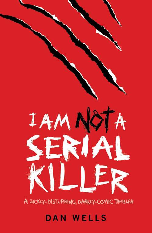 Book cover of I Am Not A Serial Killer: (i Am Not A Serial Killer, Mr. Monster, I Don't Want To Kill You, Devil's Only Friend, Over Your Dead Body, Nothing Left To Lose) (Bride Series #1)