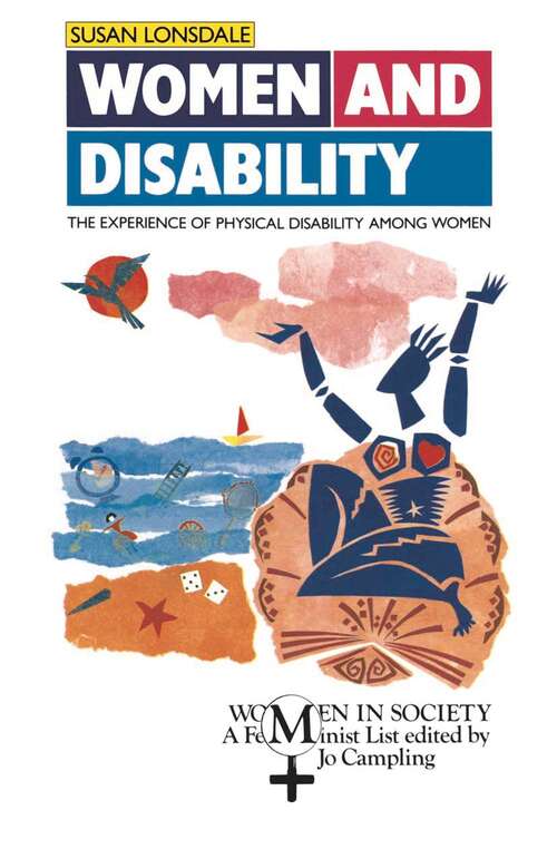 Book cover of Women And Disability: The Experience Of Physical Disability Among Women (PDF) (Women In Society Ser.)