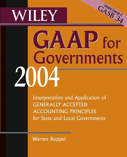 Book cover of Wiley GAAP for Governments 2004: Interpretation and Application of Generally Accepted Accounting Principles for State and Local Governments