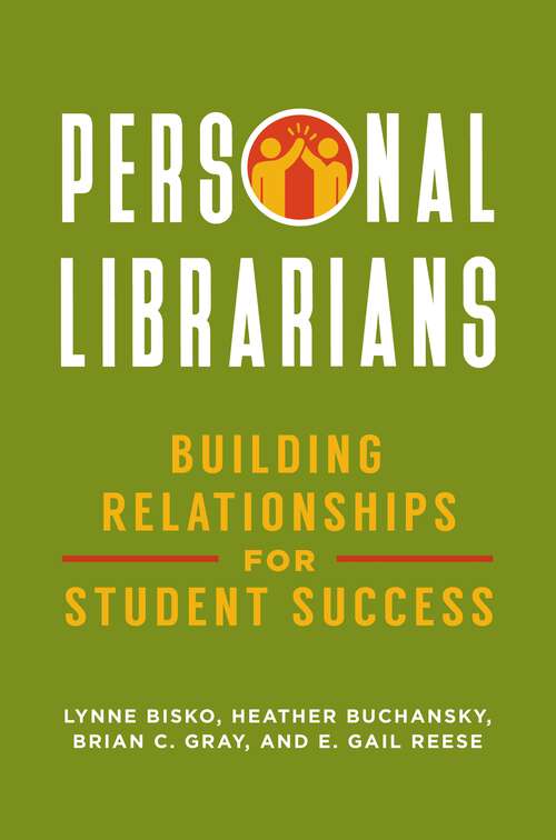 Book cover of Personal Librarians: Building Relationships for Student Success