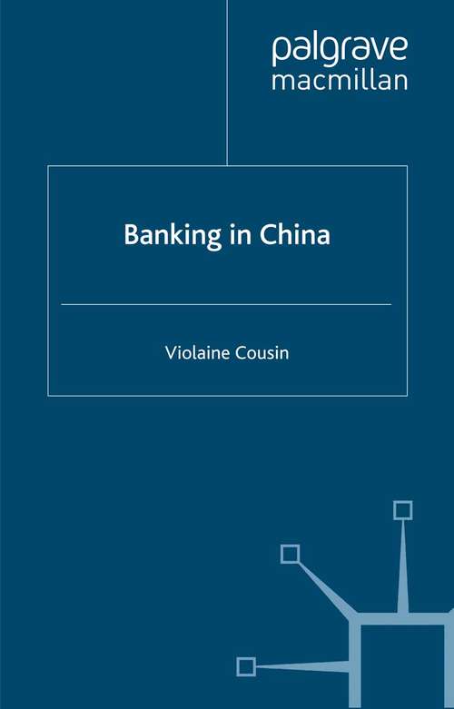 Book cover of Banking in China (2007) (Palgrave Macmillan Studies in Banking and Financial Institutions)