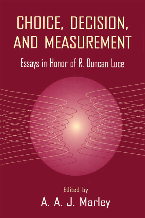 Book cover of Choice, Decision, and Measurement: Essays in Honor of R. Duncan Luce