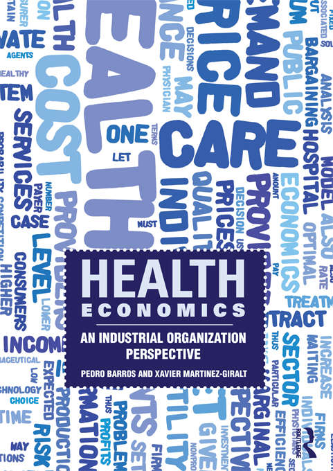 Book cover of Health Economics: An Industrial Organization Perspective