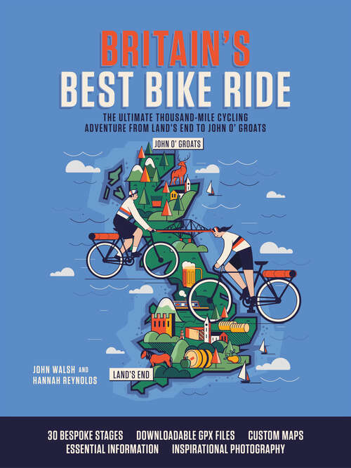 Book cover of Britain's Best Bike Ride: The ultimate thousand-mile cycling adventure from Land’s End to John o’ Groats