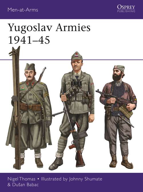 Book cover of Yugoslav Armies 1941–45 (Men-at-Arms)