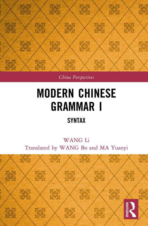 Book cover of Modern Chinese Grammar I: Syntax (China Perspectives)
