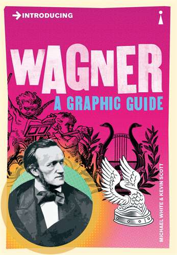 Book cover of Introducing Wagner: A Graphic Guide (Introducing...)