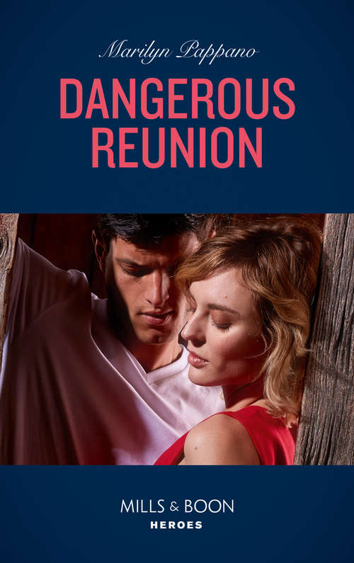 Book cover of Dangerous Reunion (Mills & Boon Heroes) (ePub edition)