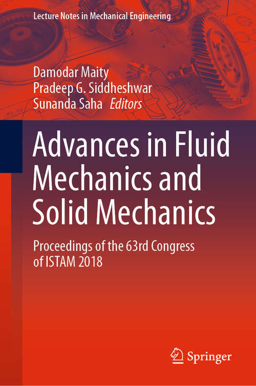 Book cover of Advances in Fluid Mechanics and Solid Mechanics: Proceedings of the 63rd Congress of ISTAM 2018 (1st ed. 2020) (Lecture Notes in Mechanical Engineering)