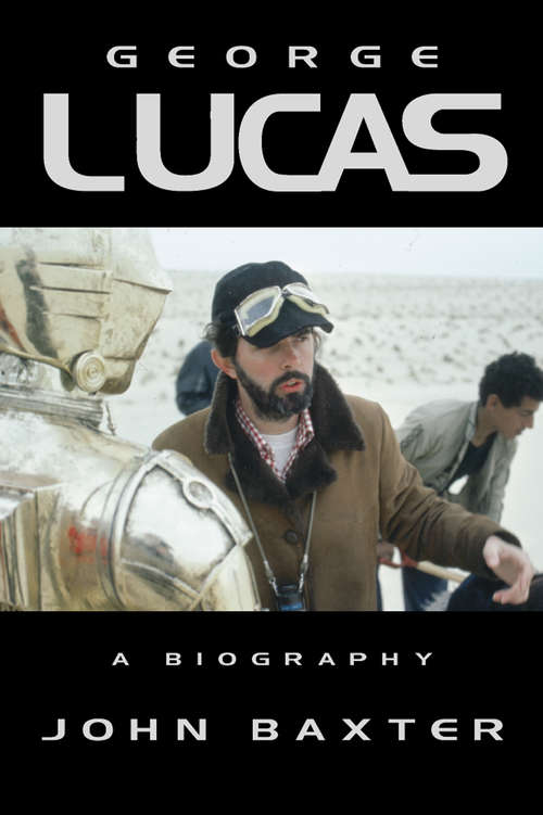 Book cover of George Lucas (Text Only Edition): A Biography (text Only Edition) (ePub edition)