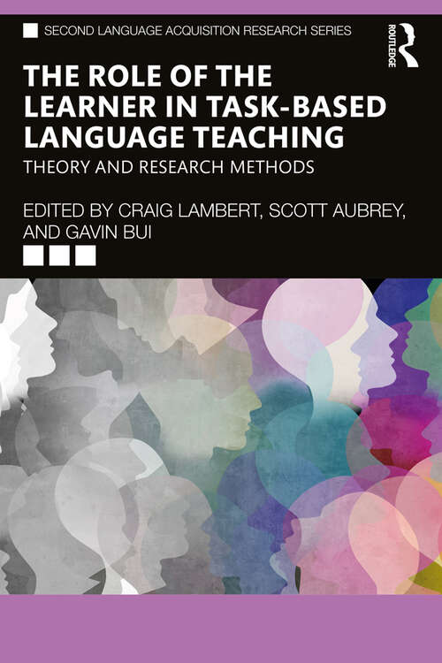 Book cover of The Role of the Learner in Task-Based Language Teaching: Theory and Research Methods (Second Language Acquisition Research Series)